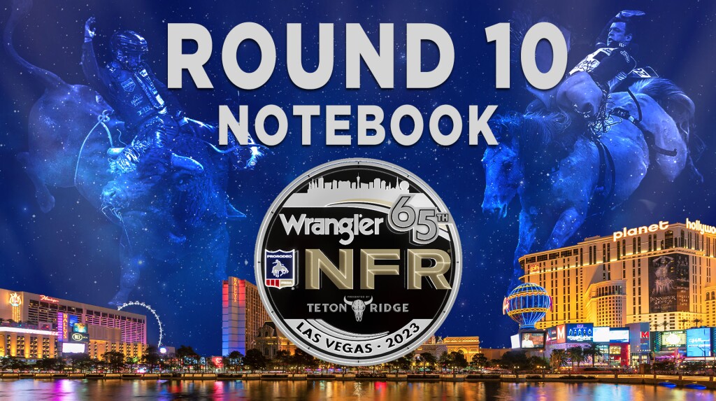 NFR Round 10 Notebook The Cowboy Channel
